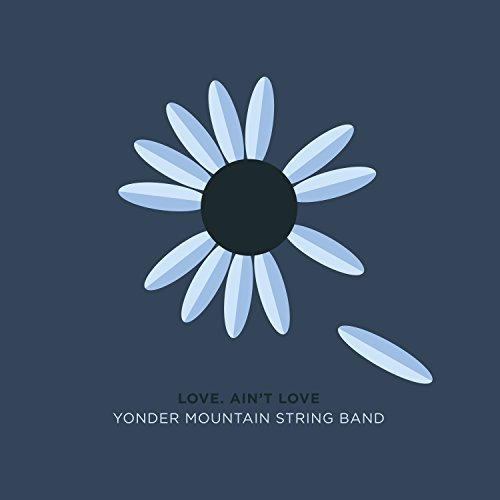 Yonder Mountain String Band/Love Ain'T Love