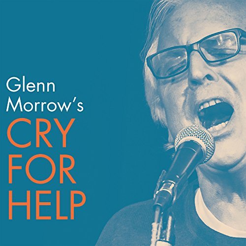 Glenn Morrow's Cry For Help/Glenn Morrow's Cry For Help