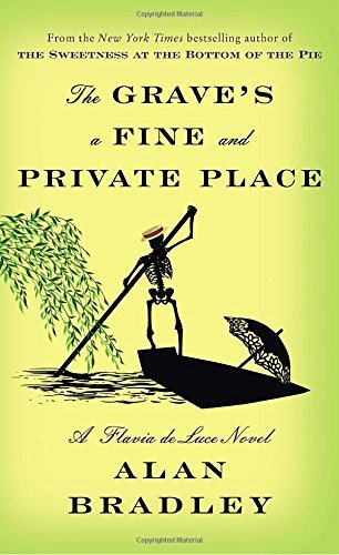 Alan Bradley/Grave's A Fine And Private Place@A Flavia De Luce Novel