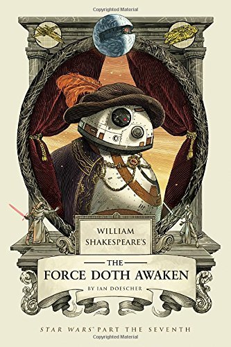 Ian Doescher/William Shakespeare's the Force Doth Awaken@Star Wars Part the Seventh