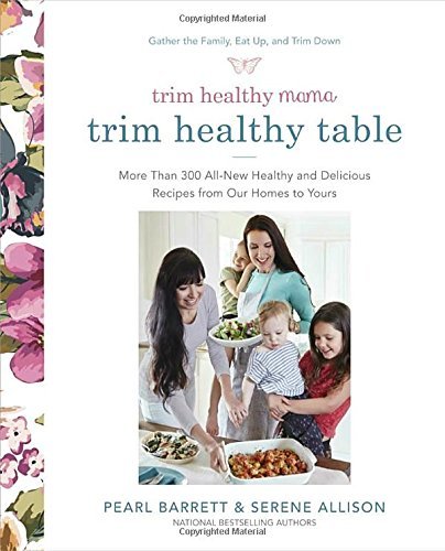 Pearl Barrett/Trim Healthy Mama's Trim Healthy Table@ More Than 300 All-New Healthy and Delicious Recip