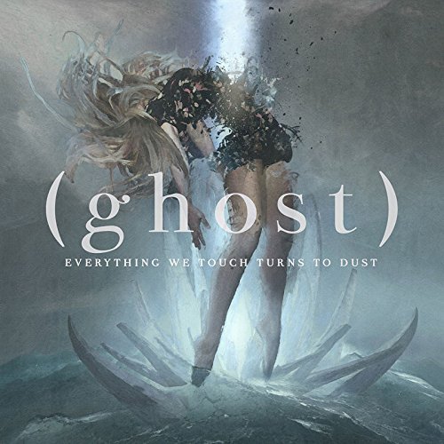 (ghosts)/Everything We Touch Turns To D