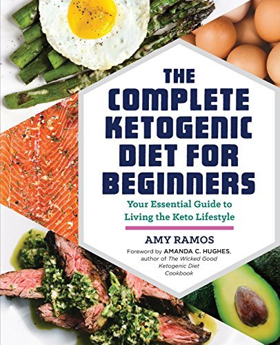 Amy Ramos/The Complete Ketogenic Diet for Beginners@ Your Essential Guide to Living the Keto Lifestyle