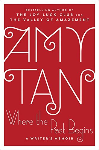 Amy Tan/Where the Past Begins@ A Writer's Memoir