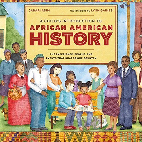 Jabari Asim/A Child's Introduction to African American History@The Experience, People, and Events That Shaped Ou
