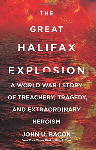 John U. Bacon/The Great Halifax Explosion