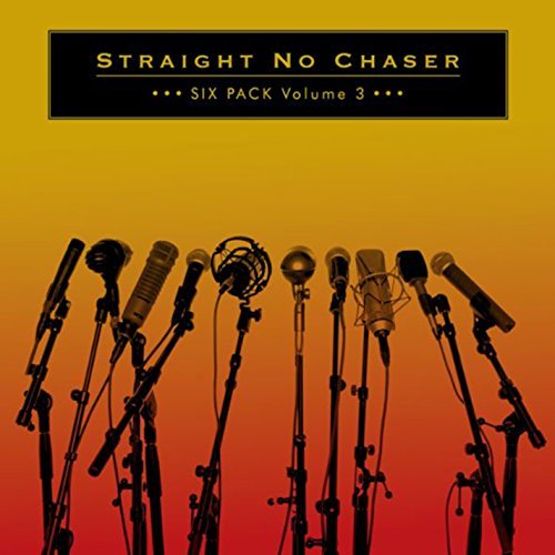 Straight No Chaser/Six Pack: Volume 3