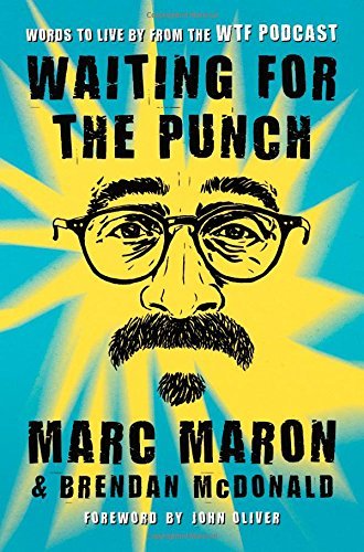 Marc Maron/Waiting for the Punch@Words to Live by from the Wtf Podcast