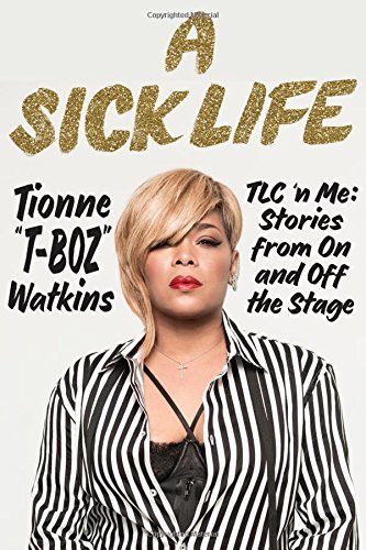 Tionne Watkins/A Sick Life@TLC 'n Me: Stories from on and Off the Stage