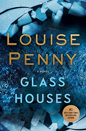 Louise Penny/Glass Houses