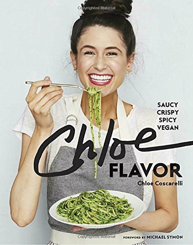Chloe Coscarelli/Chloe Flavor@ Saucy, Crispy, Spicy, Vegan: A Cookbook