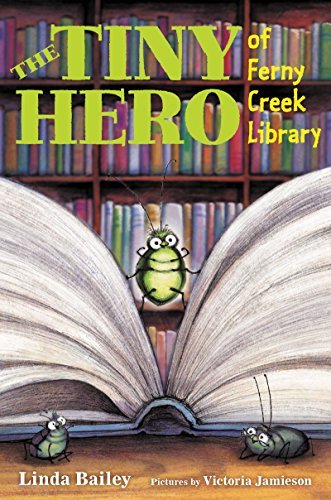 Linda Bailey/The Tiny Hero of Ferny Creek Library