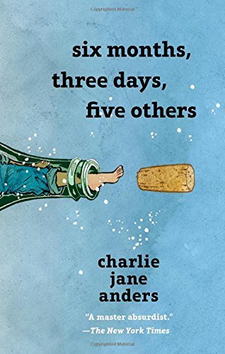 Charlie Jane Anders/Six Months, Three Days, Five Others