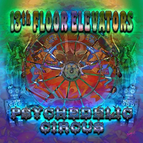 13th Floor Elevators/Psychedelic Circus