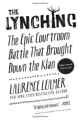 Laurence Leamer/The Lynching@The Epic Courtroom Battle That Brought Down the K