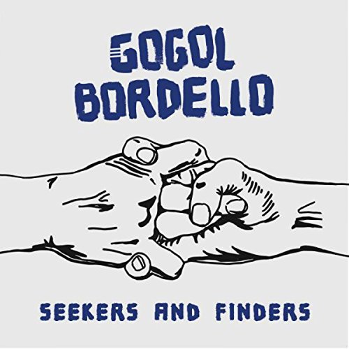 Gogol Bordello/Seekers & Finders