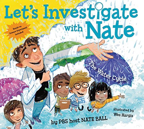 Nate Ball/Let's Investigate with Nate #1@ The Water Cycle