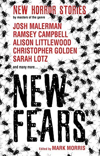 Mark Morris/New Fears@New Horror Stories by Masters of the Genre