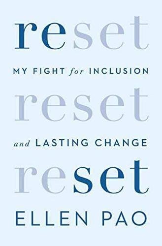 Ellen Pao/Reset@ My Fight for Inclusion and Lasting Change