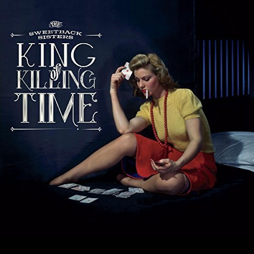 Sweetback Sisters/King of Killing Time