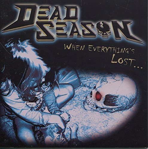 Dead Season/When Everything's Lost..@Local