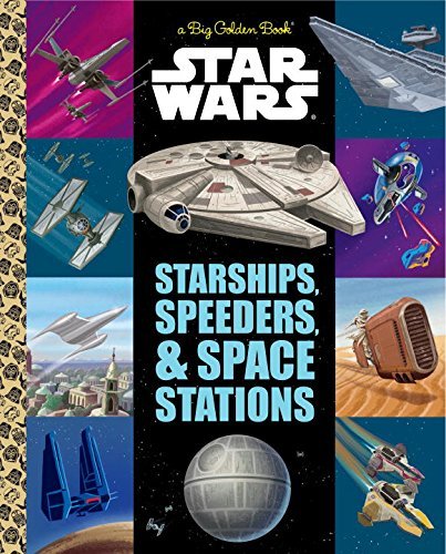 Star Wars Big Golden Book/Starships, Speeders & Space Stations
