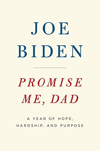 Joe Biden/Promise Me, Dad@A Year of Hope, Hardship, and Purpose