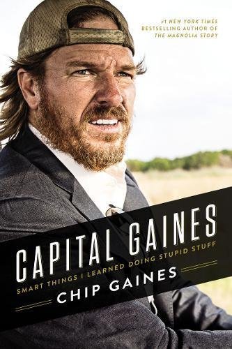 Chip Gaines/Capital Gaines@Smart Things I Learned Doing Stupid Stuff