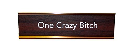 Desk Sign/One Crazy Bitch