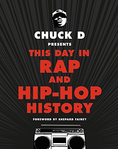 Shepard (FRW) Chuck D./ Fairey/Chuck D Presents This Day in Rap and Hip-hop Histo