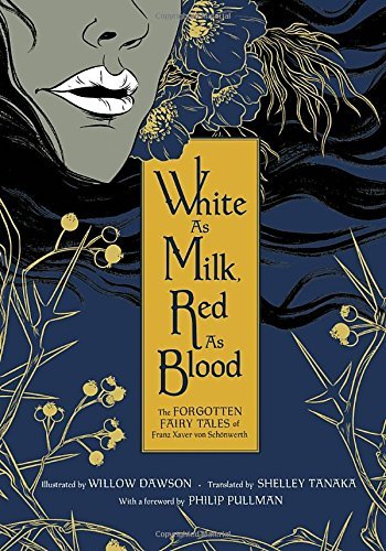 Franz Xaver Von Schonwerth/White as Milk, Red as Blood@The Forgotten Fairy Tales of Franz Xaver Von Schonwerth