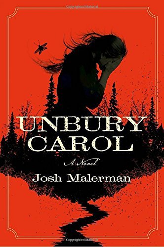 Josh Malerman/Unbury Carol