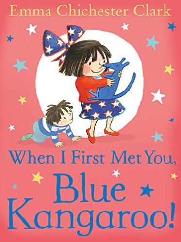 Emma Chichester Clark/When I First Met You, Blue Kangaroo!