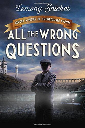 Lemony Snicket/All the Wrong Questions@Question 1: Also Published as "who Could That Be