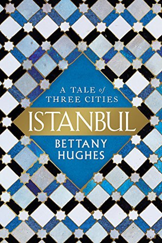 Bettany Hughes/Istanbul@ A Tale of Three Cities