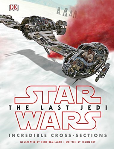 Jason Fry/Star Wars The Last Jedi Incredible Cross-Sections