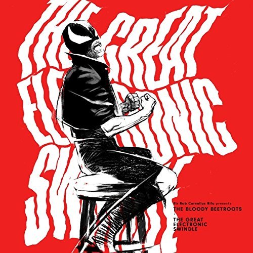 The Bloody Beetroots/The Great Electronic Swindle