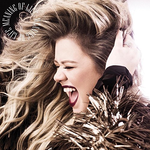 Kelly Clarkson/Meaning Of Life