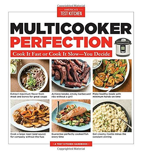 America's Test Kitchen/Multicooker Perfection@ Cook It Fast or Cook It Slow-You Decide