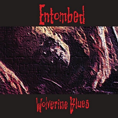 Entombed/Wolverine Blues