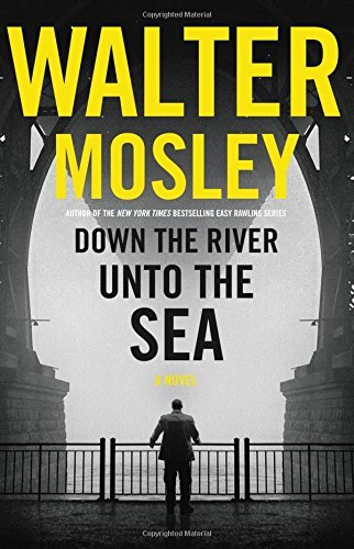 Walter Mosley/Down The River Unto The Sea@Detective, Heal Thyself