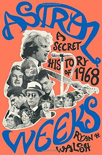 Ryan H. Walsh/Astral Weeks@A Secret History of 1968