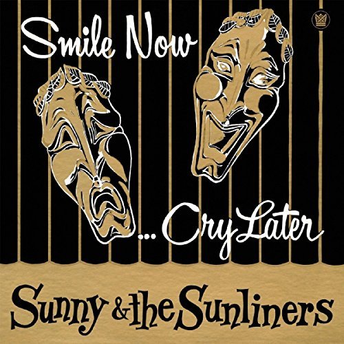 Sunny & Sunliners/Smile Now Cry Later