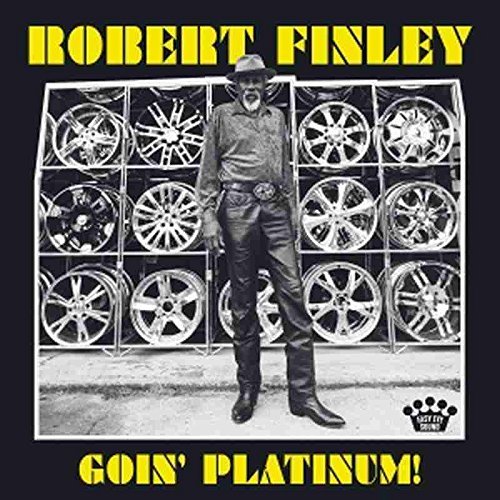Robert Finley/Goin Platinum