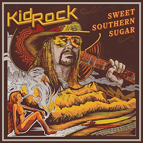 Kid Rock/Sweet Southern Sugar@Explicit Version