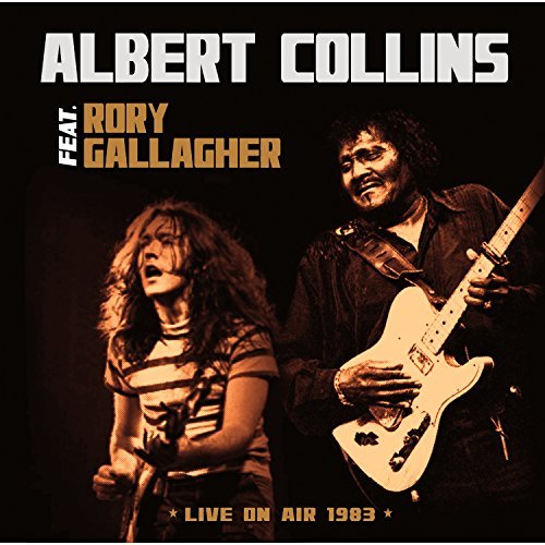 Albert Collins & Rory Gallagher/Live On Air 1983