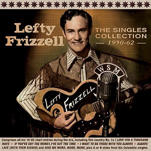 Lefty Frizzell/The Singles Collection 1950-62