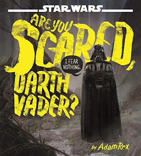 Adam Rex/Star Wars Are You Scared, Darth Vader?