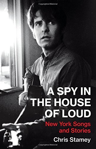 Chris Stamey/A Spy in the House of Loud@New York Songs and Stories