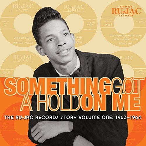 Something Got A Hold On Me/The Ru-Jac Records Story, Vol. 1: 1963-1964